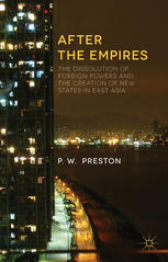 After the Empires : The Creation of Novel Political-Cultural Projects in East Asia