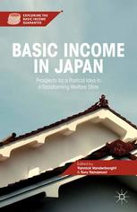 Basic income in Japan : Prospects for a radical idea in a transforming welfare state