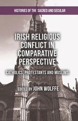 Irish Religious Conflict in Comparative Perspective Catholics, Protestants, and Muslims