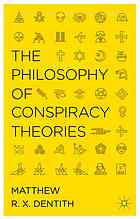The Philosophy of Conspiracy Theories