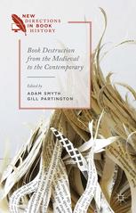 Book destruction from the medieval to the contemporary