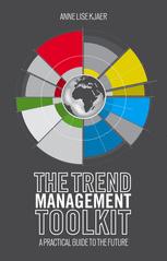 The trend management toolkit : a practical guide to the future