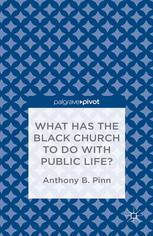 What Has the Black Church to Do with Public Life?