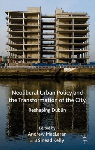 Neoliberal Urban Policy and the Transformation of the City