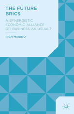 The future BRICS : a synergistic economic alliance or business as usual?