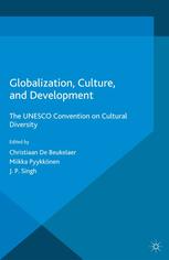 Globalization, Culture, and Development [recurso electrónico] : the UNESCO Convention on Cultural Diversity