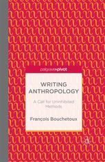 Writing anthropology : a call for uninhibited methods