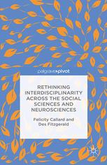 Rethinking Interdisciplinarity across the Social Sciences and Neurosciences [recurso electrónico]