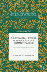 A Levinasian ethics for education's commonplaces : between calling and inspiration