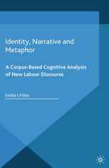 Identity, narrative and metaphor : a corpus-based cognitive analysis of new labour discourse