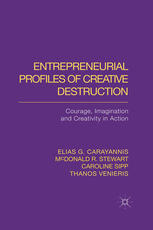 Entrepreneurial profiles of creative destruction : courage, imagination and creativity in action