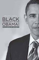 Black masculinity in the Obama era : outliers of society