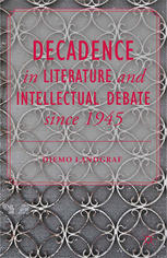 Decadence in Literature and Intellectual Debate since 1945