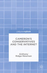 Cameron's Conservatives and the internet : change, culture and cyber Toryism