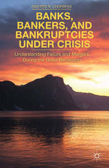 Banks, bankers, and bankruptcies under crisis : understanding failures and mergers during the great recession