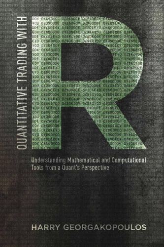 Quantitative trading with R : understanding mathematical and computational tools from a Quant's perspective