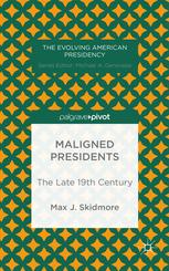 Maligned Presidents of the Late 19th Century