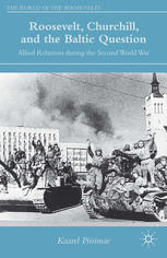 Roosevelt, Churchill and the Baltic question : allied relations during the Second World War