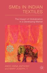 SMEs in Indian textiles : the impact of globalization in a developing market