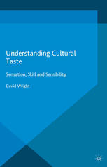 Understanding Cultural Taste : Sensation, Skill and Sensibility