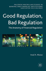 Good regulation, bad regulation : the anatomy of financial regulation