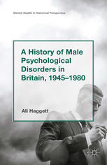A History of Male Psychological Disorders in Britain, 1945ℓ́ℓ1980