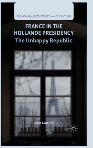 France in the Hollande Presidency : the unhappy republic