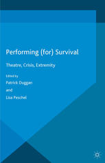 Performing (for) Survival Theatre, Crisis, Extremity