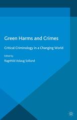 Green harms and crimes : critical criminology in a changing world