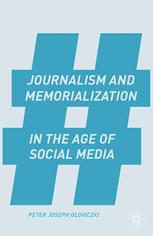 Journalism and memorialization in the age of social media