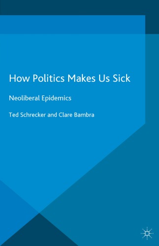 How politics makes us sick : neoliberal epidemics