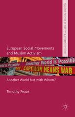 European social movements and Muslim activism : another world but with whom?