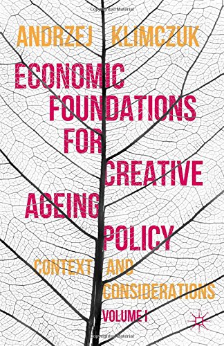 Economic Foundations for Creative Ageing Policy, Volume I
