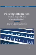 Policing Integration The Sociology of Police Coordination Work