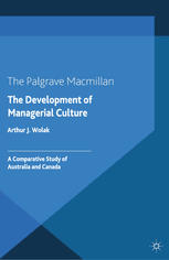 The Development of Managerial Culture : a comparative study of Australia and Canada