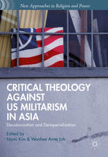 Critical theology against US militarism in Asia : decolonization and deimperialization