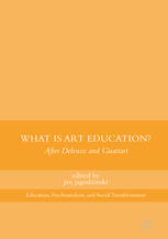 What Is Art Education? After Deleuze and Guattari