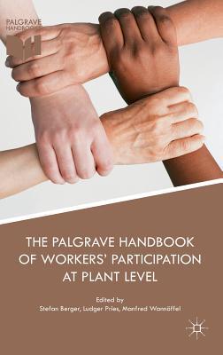 The Palgrave Handbook of Workers' Participation at Plant Level