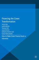 Financing the green transformation : how to make green finance work in Indonesia