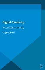 Digital Creativity: Something From Nothing.