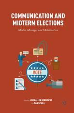 Communication and midterm elections : media, message, and mobilization