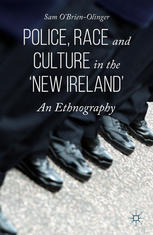 Police, race and culture in the 'New Ireland' : an ethnography