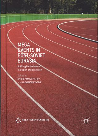 Mega Events in Post-Soviet Eurasia