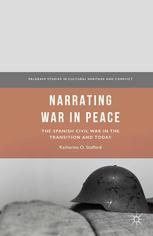 Narrating War in Peace: The Spanish Civil War in the Transition and Today