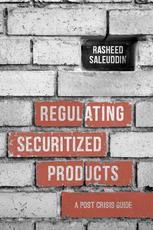 Regulating Securitized Products [recurso electrónico] : a Post Crisis Guide