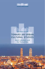 Toward an urban cultural studies : Henri Lefebvre and the humanities