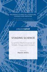 Staging Science Scientific Performance on Street, Stage and Screen