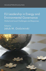 EU Leadership in Energy and Environmental Governance Global and Local Challenges and Responses