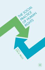 The Social Practice of Human Rights [recurso electrónico]