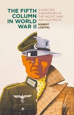 The Fifth Column in World War II [recurso electrónico] : Suspected Subversives in the Pacific War and Australia